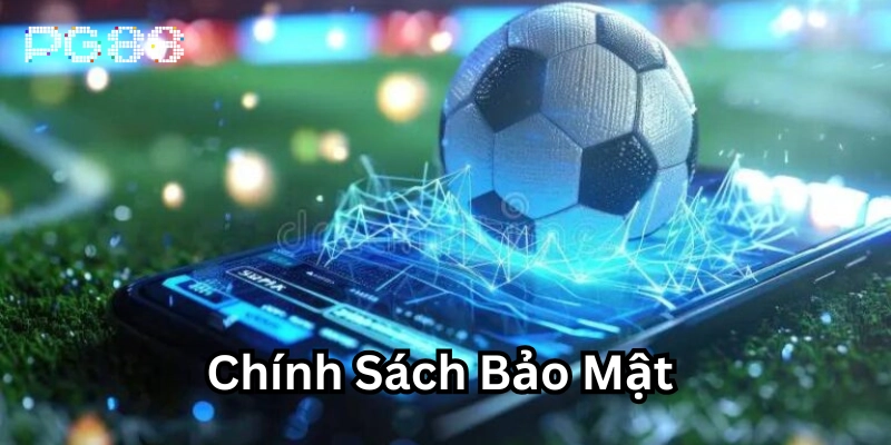 Lưu ý trong Chính Sách Bảo Mật