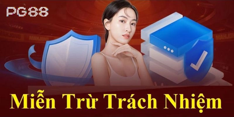 Miễn Trừ Trách Nhiệm là gì? 